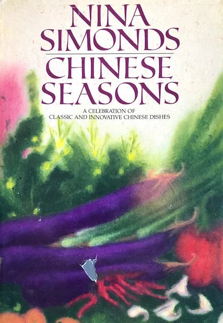 (Chinese) Nina Simonds.  Chinese Seasons: A Celebration of Classic and Innovative Chinese Dishes.