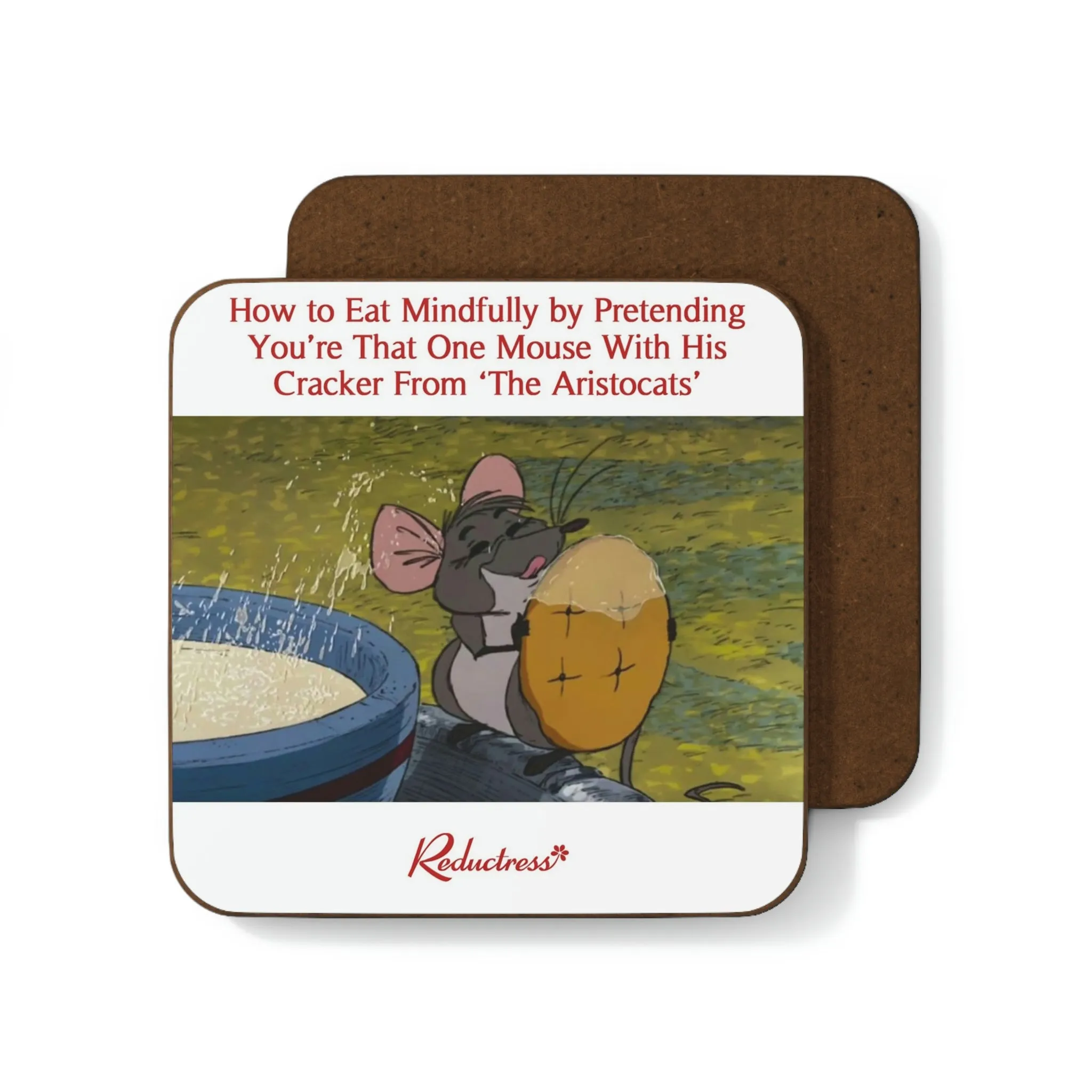 "How to Eat Mindfully By Pretending You're That One Mouse With His Cracker From 'The Aristocats'" Hardboard Back Coaster